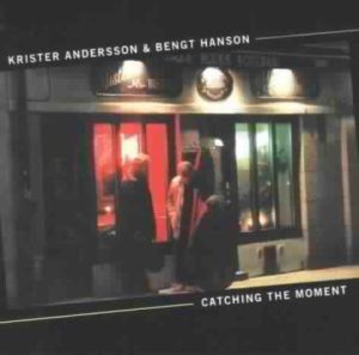 Krister Andersson & Bengt Hanson – Catching The Moment