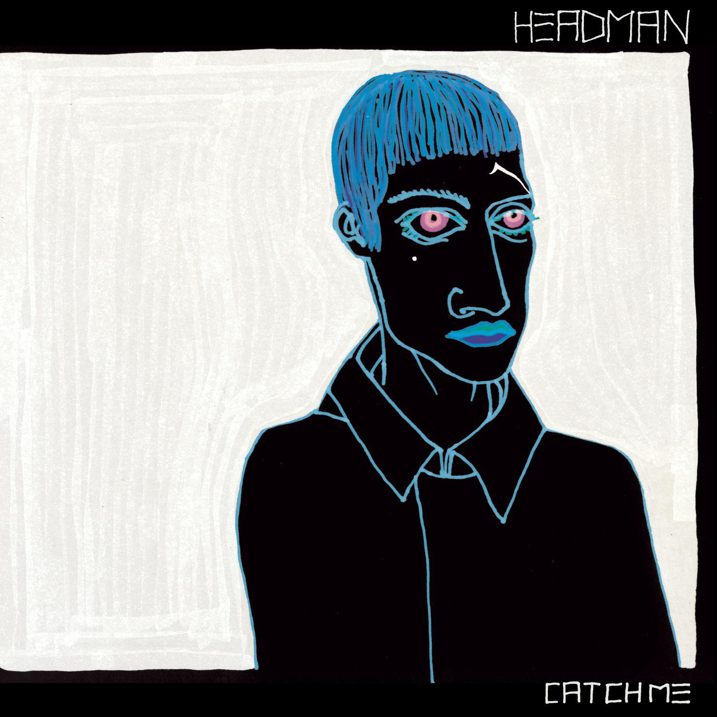 Headman – Catch Me