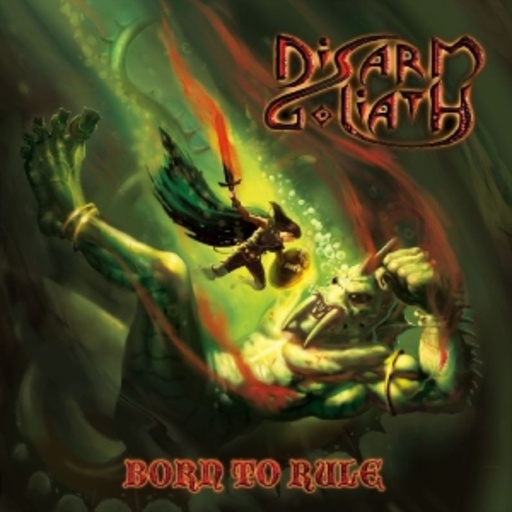 Disarm Goliath – Born To Rule
