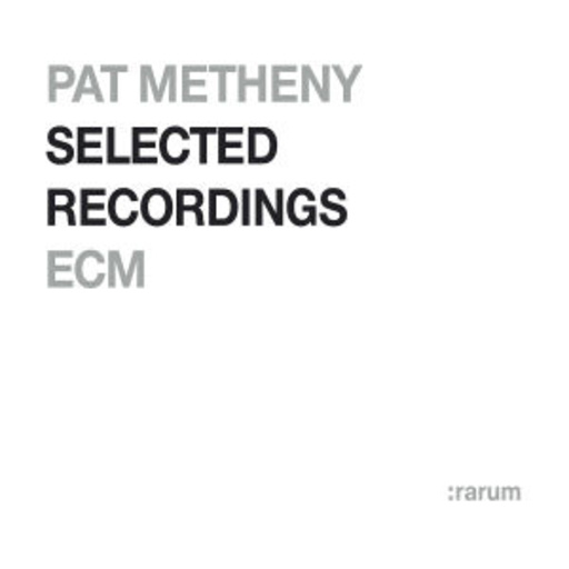 Pat Metheny – ECM: Rarum Ix - Selected Recordings