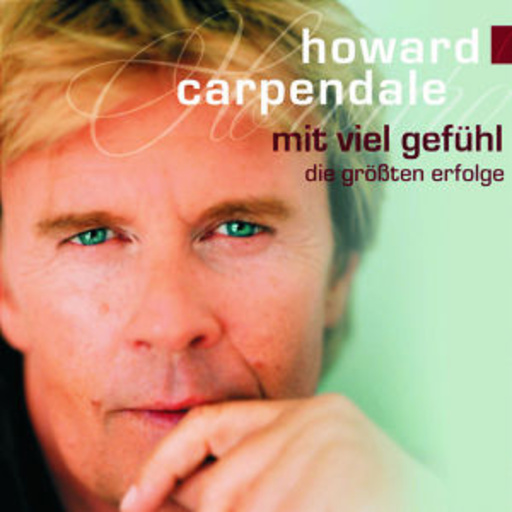 Howard Carpendale – Mit viel Gefühl - Die grössten Erfolge