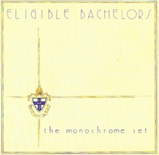 The Monochrome Set – Eligible Bachelors