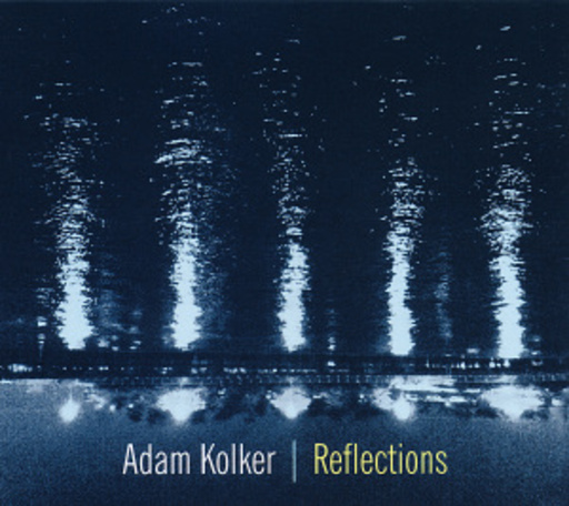 Adam Kolker – Reflections