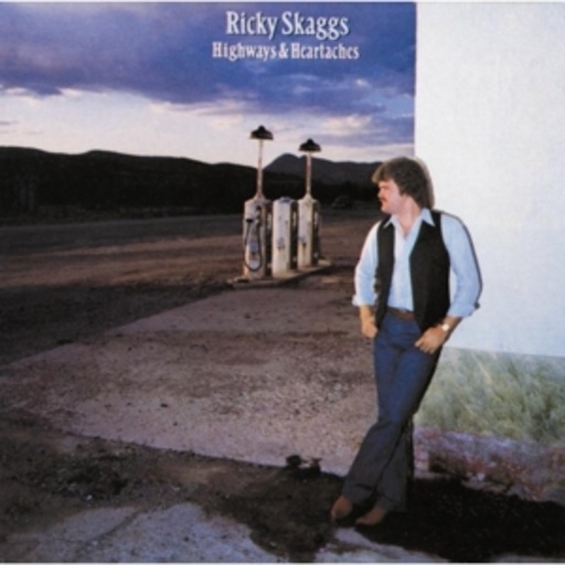 Ricky Skaggs – Highways & Heartaches