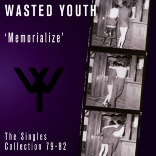 Wasted Youth – Memorialize (The Singles Collection 79-82)