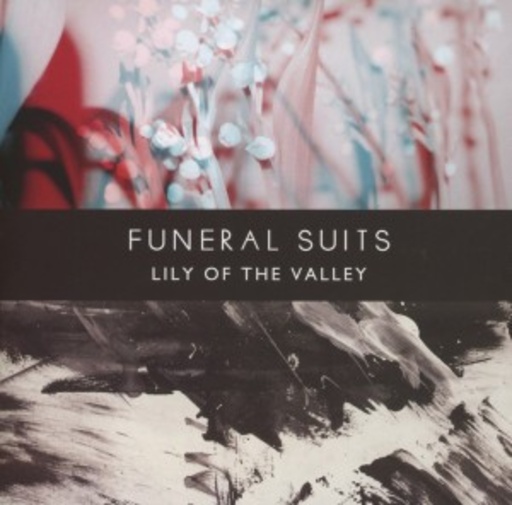 Funeral Suits – Lily Of The Valley