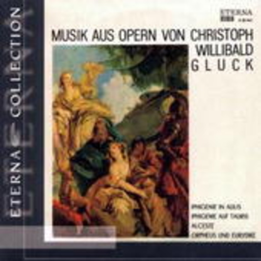 Gewandhausorchester Leipzig/Förster/Apelt – Musik aus Opern von Christoph Willibald Gluck (Eterna Collection)