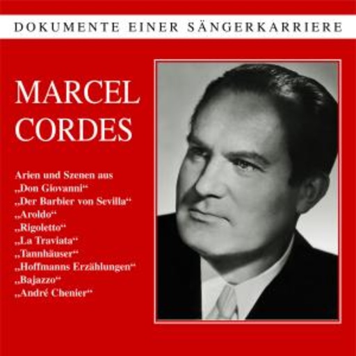 Marcel Cordes – Dokumente einer Sängerkarriere: Marcel Cordes