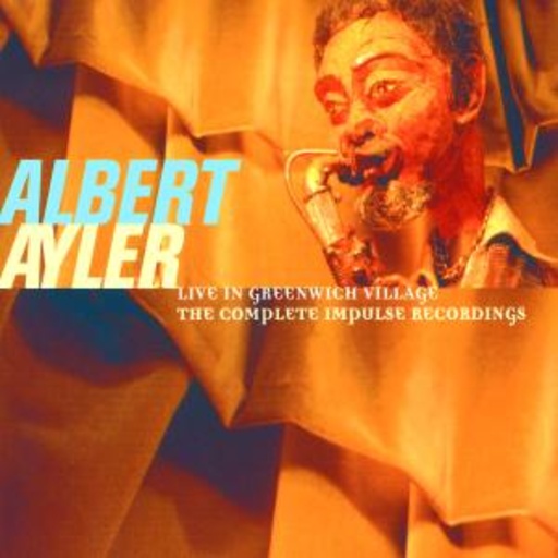 Albert Ayler – Complete Impulse Live Greenwich Village Sessions