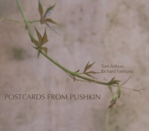 Tom Arthurs & Richard Fairhurst – Postcards From Pushkin