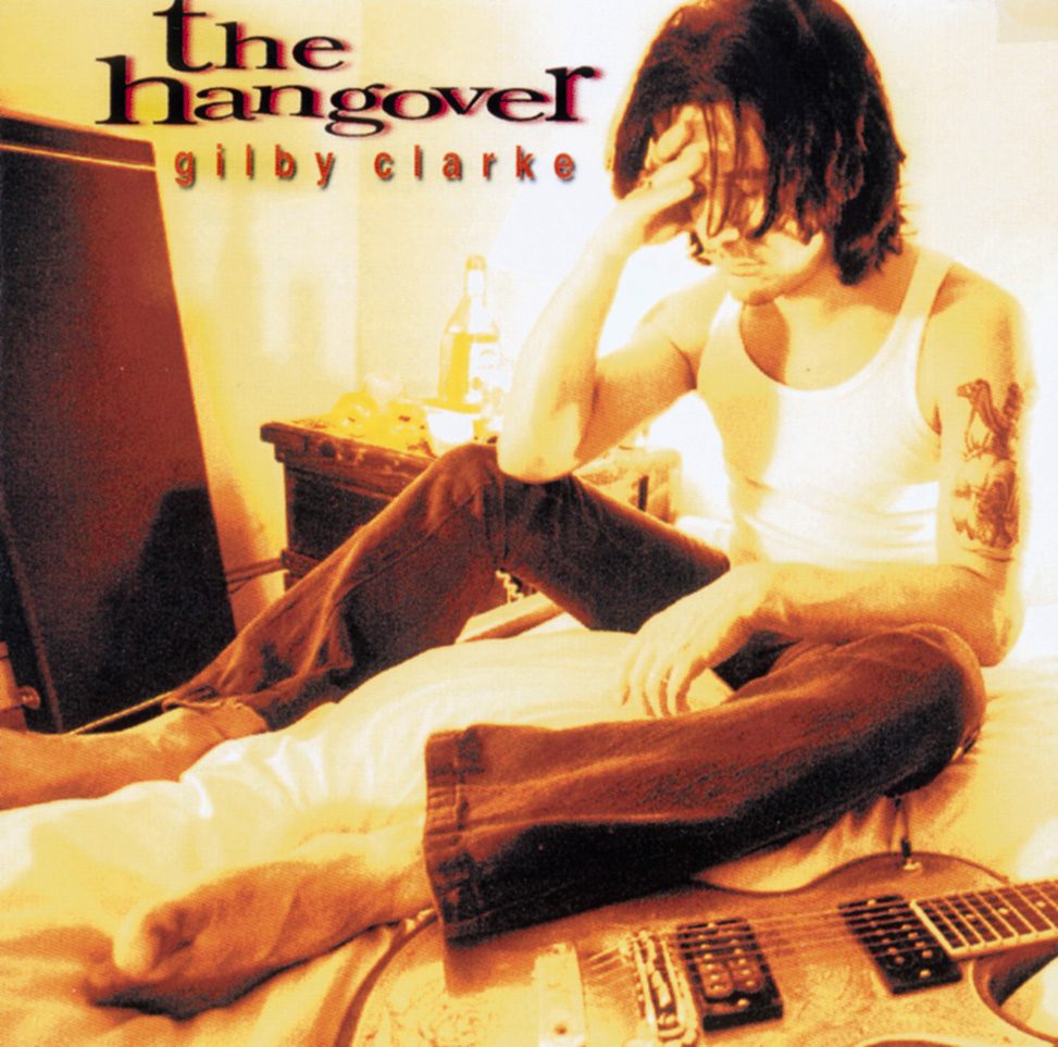 Gilby Clarke – The Hangover