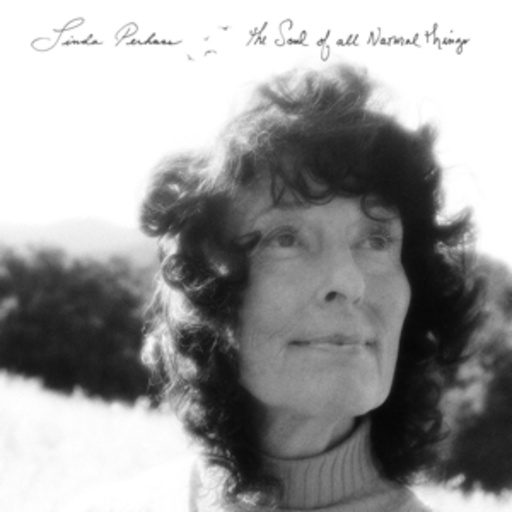 Linda Perhacs – The Soul Of All Natural Things