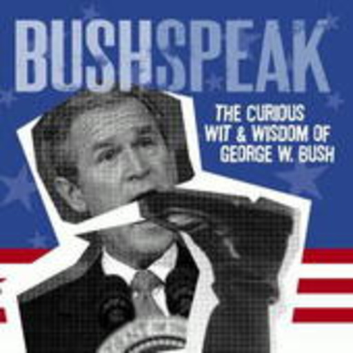 George Bush – Bushspeak