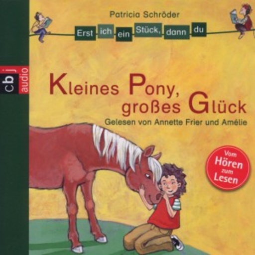Annette Frier/Marie – Erst ich ein Stück, dann du - Kleines Pony, großes Glück