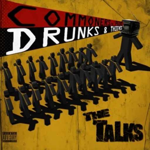 The Talks – Commoners, Peers & Thieves