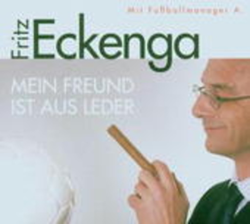 Fritz Eckenga – Mein Freund ist aus Leder