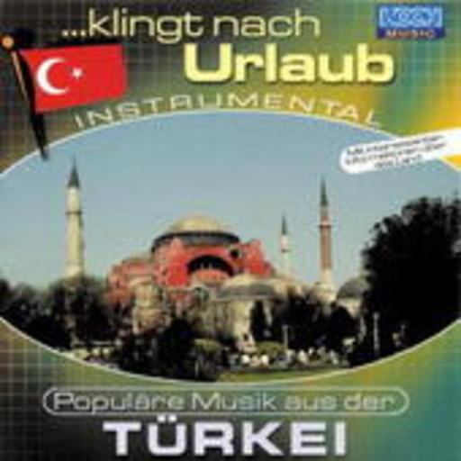 Diverse – ... klingt nach Urlaub - Populäre Musik aus der Türkei