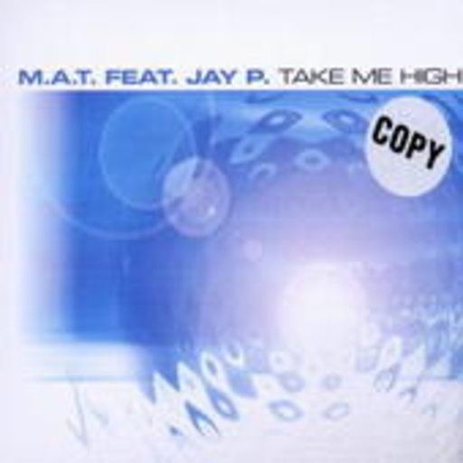 M.A.T. feat Jay P. – Take Me High