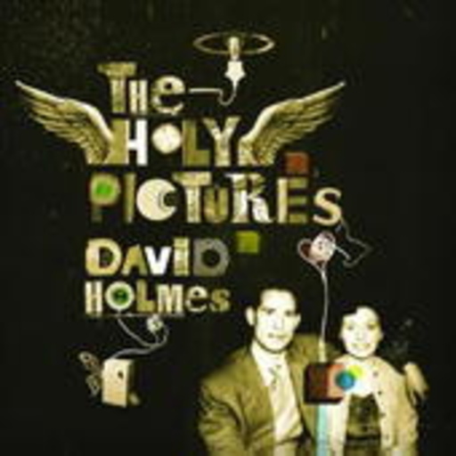 David Holmes – The Holy Pictures