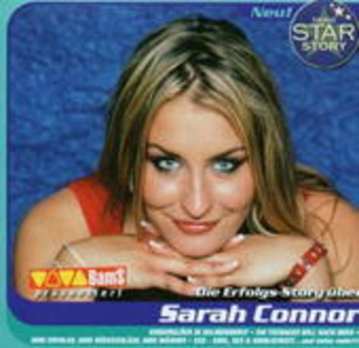 Sarah Connor – Deine Star Story - Die Erfolgsstory
