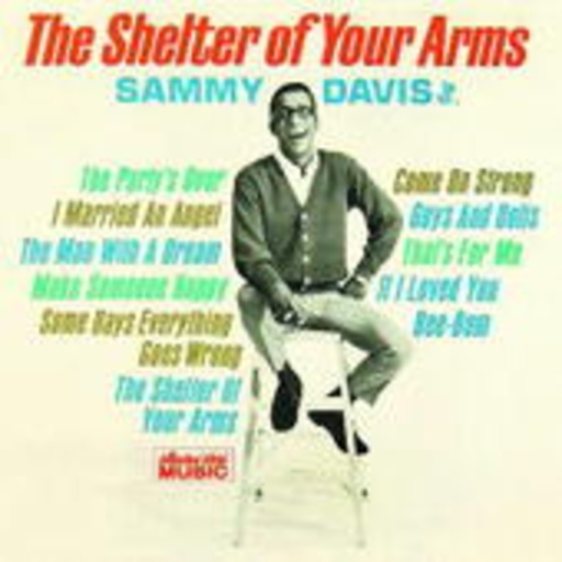 Sammy Davis Jr. – The Shelter Of Your Arms