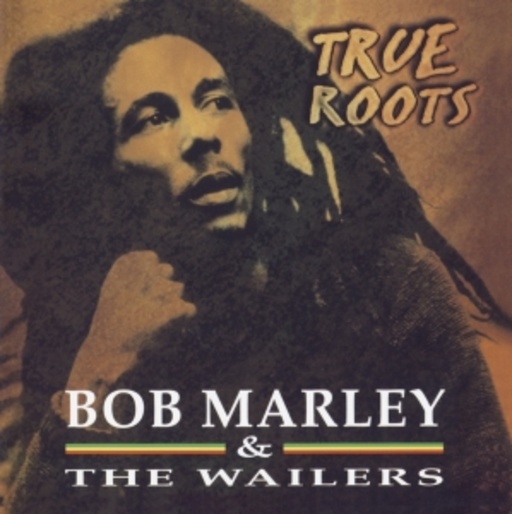 Bob Marley – True Roots