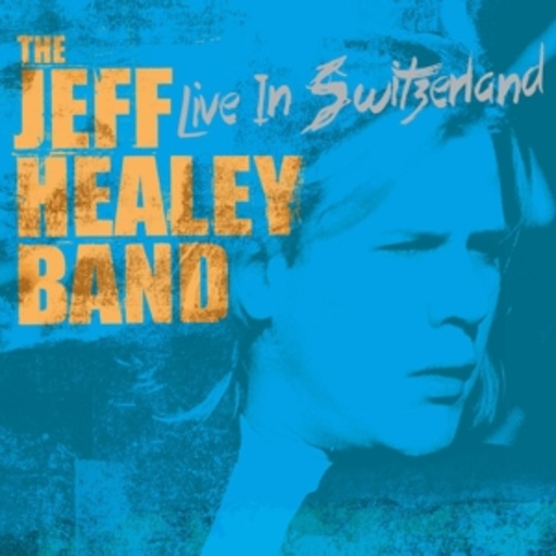 Jeff Healey Band – Live In Switzerland