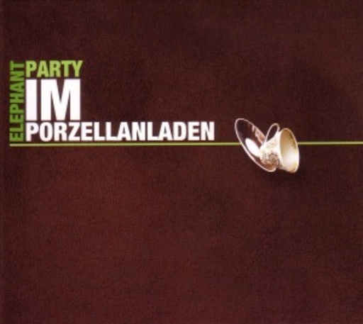 Elephant Party – Im Porzellanladen