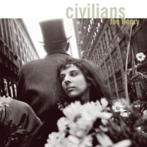 Joe Henry – Civilians