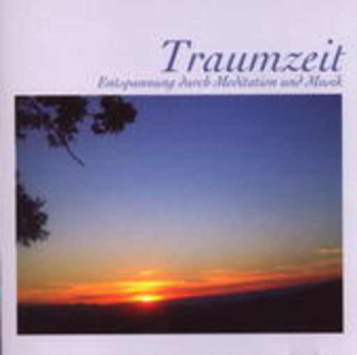 Diverse – Traumzeit - Entspannung durch Meditation und Musik