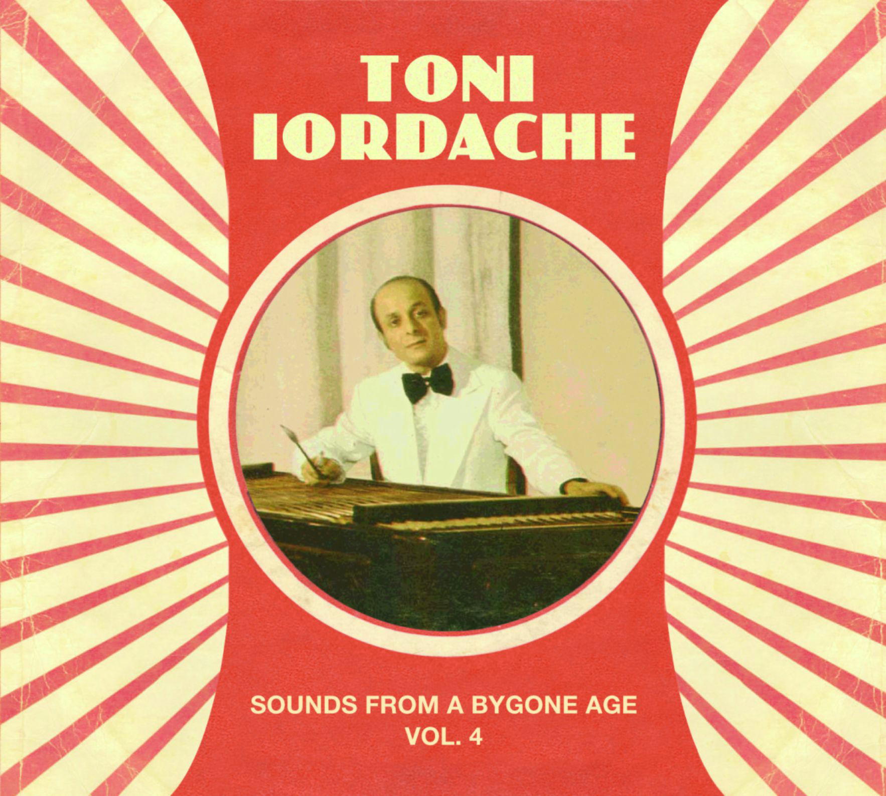Toni Iordache – Sounds From A Bygone Age Vol. 4