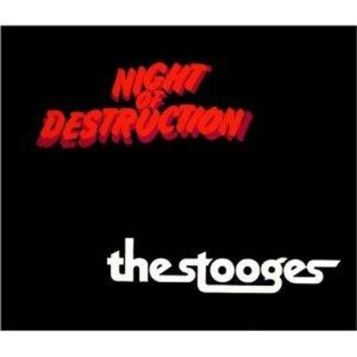 The Stooges – Night Of Destruction