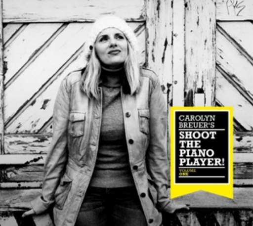 Carolyn Breuer – Shoot The Piano Player! Volume 1
