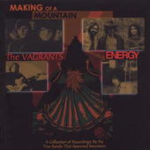 The Vagrants/Energy – The Making Of A Mountain