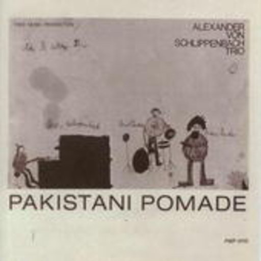 Alexander von Schlippenbach Trio – Pakistani Pomade