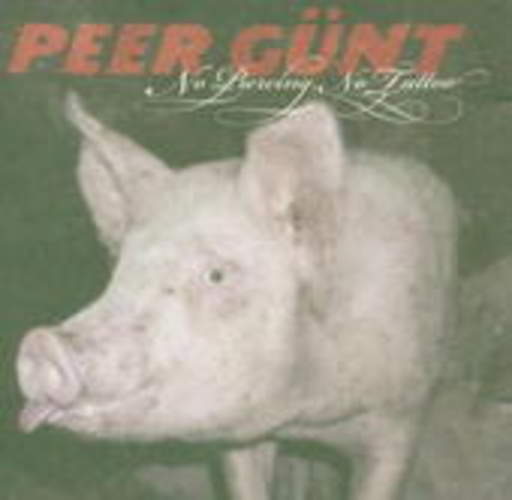 Peer Günt – No Piercing, No Tatoo