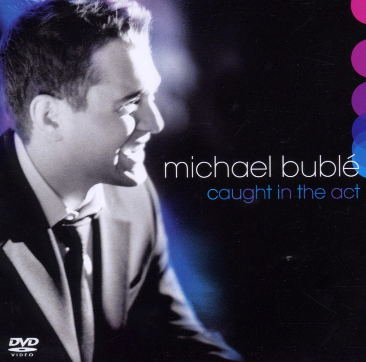 Michael Bublé – Caught In The Act