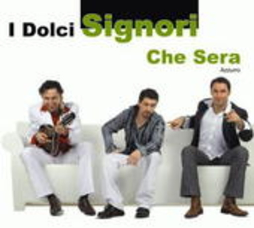 I Dolci Signori – Che Sera