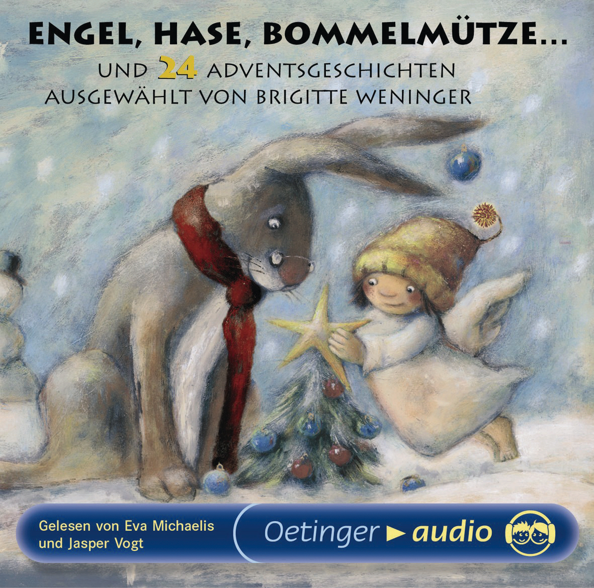 Eva Michaelis/Jasper Vogt – Engel, Hase, Bommelmütze...