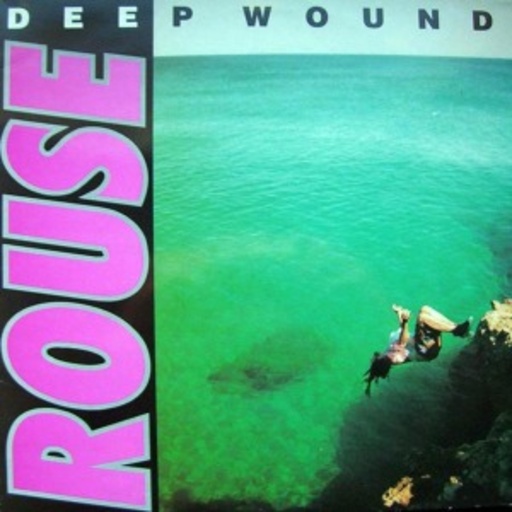 Rouse – Deep Wound