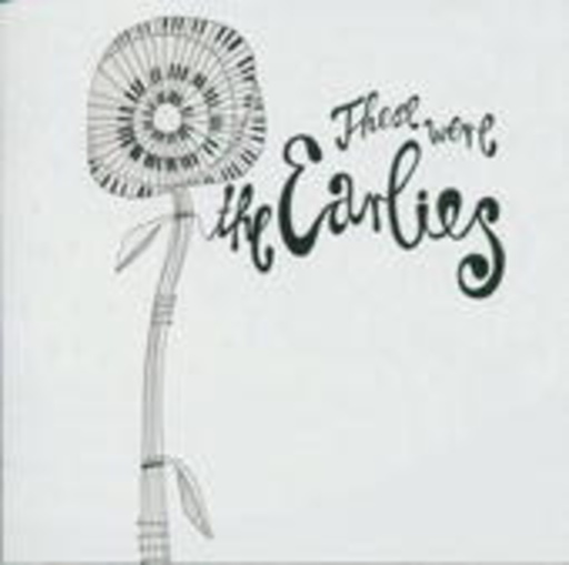 The Earlies – These Were The Earlies