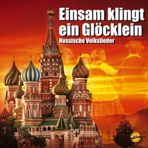 Diverse – Einsam klingt ein Glöcklein - Russische Volkslieder
