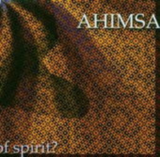 Ahimsa – What Is The Nature Of Spirit?
