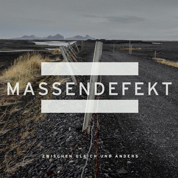 Massendefekt – Zwischen Gleich und Anders