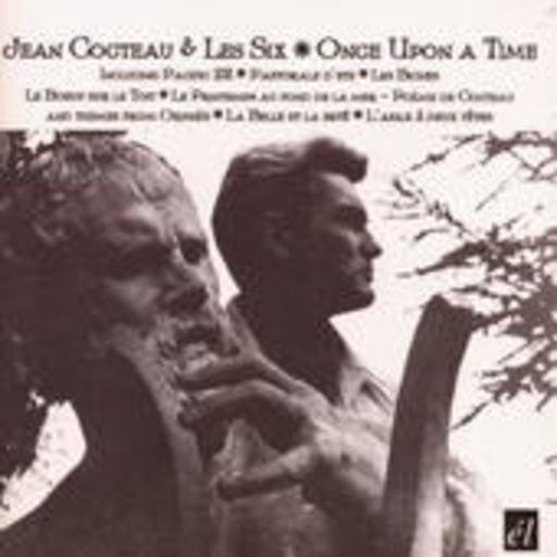 Jean Cocteau & Les Six – Once Upon A Time