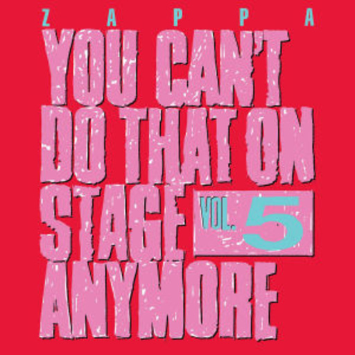 Frank Zappa – You Can't Do That On Stage Anymore, Vol. 5