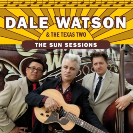 Dale Watson And The Texas Two – The Sun Sessions