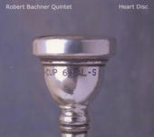 Robert Bachner Quintet – Heart Disc