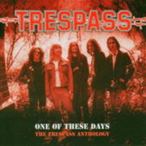 Trespass – One Of These Days: Anthology