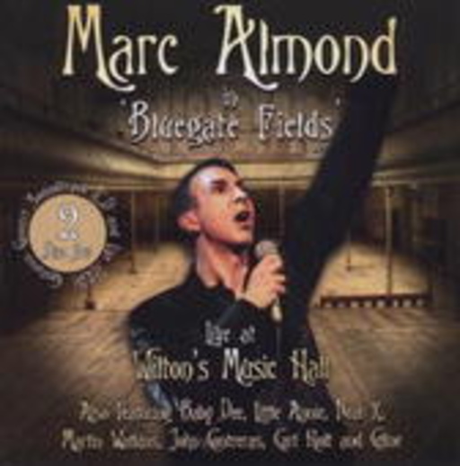 Marc Almond – In Bluegate's Fields/Live At Wilton's Music Hall